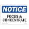 Signmission OSHA Notice, 3.5" Height, Focus And Concentrate Sign, 5" X 3.5", Landscape OS-NS-D-35-L-12805 - alternate 1
